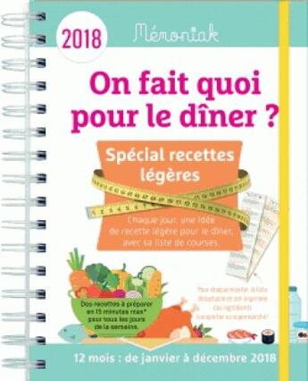 Couverture du livre « Mémoniak ; on fait quoi pour le diner ; spécial recettes légères (édition 2018) » de Alix Lefief-Delcourt aux éditions Editions 365