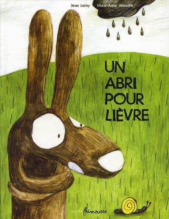 Couverture du livre « Un abri pour le lièvre » de Jean Leroy et Marie-Anne Abesdris aux éditions Frimousse