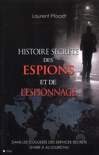 Couverture du livre « L'histoire secrète des espions et de l'espionnage » de  aux éditions City