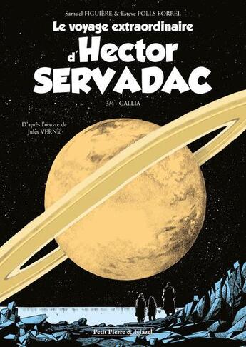 Couverture du livre « Le voyage extraordinaire d'Hector Servadac t.3 ; Gallia » de Esteve Polls Borrell et Samuel Figuiere aux éditions Clair De Lune