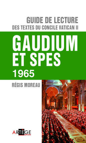 Couverture du livre « Guide de lecture des textes du concile Vatican II ; gaudium et spes 1965 » de Regis Moreau aux éditions Artege