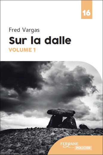 Couverture du livre « Sur la dalle Tomes 1 et 2 » de Fred Vargas aux éditions Feryane