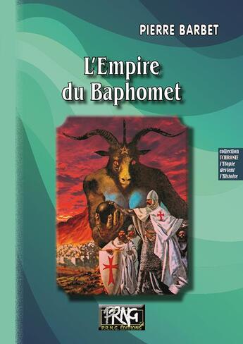 Couverture du livre « L'empire du Baphomet » de Pierre Barbet aux éditions Prng