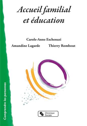 Couverture du livre « Accueil familial et éducation » de Carole-Anne Eschenazi et Amandine Lagarde aux éditions Chronique Sociale