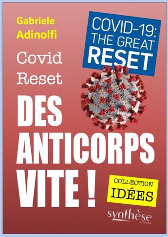 Couverture du livre « Covid Reset : Des anticorps vite ! » de Gabriele Adinolfi aux éditions Synthese Nationale