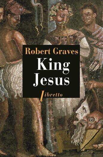 Couverture du livre « King Jesus » de Robert Graves aux éditions Libretto