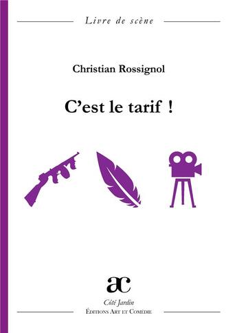 Couverture du livre « C'est le tarif ! » de Christian Rossignol aux éditions Art Et Comedie