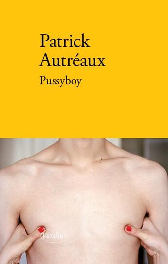 Couverture du livre « Pussyboy » de Patrick Autréaux aux éditions Verdier