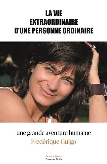 Couverture du livre « La vie extraordinaire d'une personne ordinaire : une grande aventure humaine » de Frederique Guigo aux éditions Editions Maia