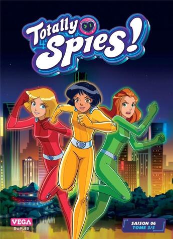 Couverture du livre « Totally spies - saison 6 Tome 3 » de Banijay aux éditions Vega Dupuis