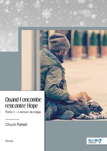 Couverture du livre « Quand Foncombe rencontre Hope Tome 1 : l'amour de neige » de Chuck Rafael aux éditions Nombre 7