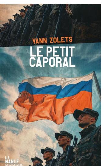 Couverture du livre « Le Petit caporal » de Yan Stolets aux éditions La Manufacture De Livres