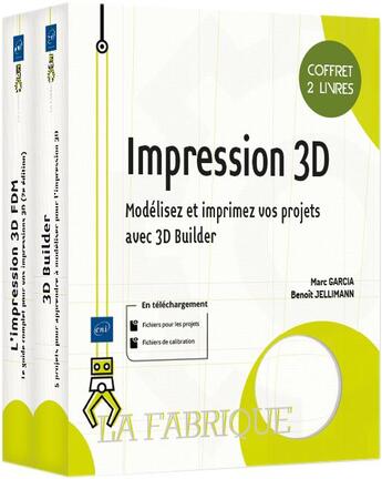 Couverture du livre « Impression 3D : modélisez et imprimez vos projets avec 3D builder » de Benoit Jellimann et Marc Garcia aux éditions Eni