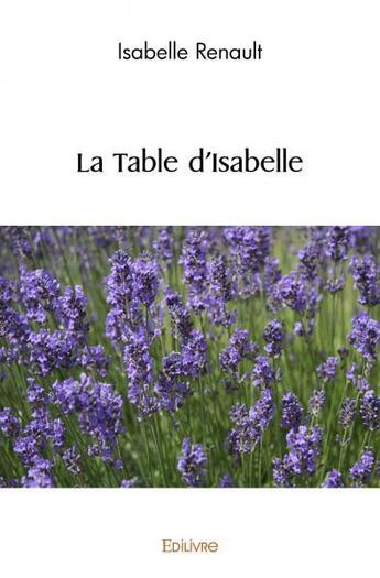 Couverture du livre « La table d'isabelle » de Renault Isabelle aux éditions Edilivre