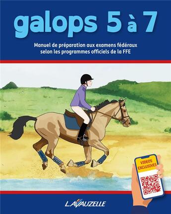 Couverture du livre « Galops 5 à 7 : manuel de préparation aux examens fédéraux selon les programmes officiels de la FFE » de Helene Roche et Bertrand Poisson et Laurence Jacquey aux éditions Lavauzelle