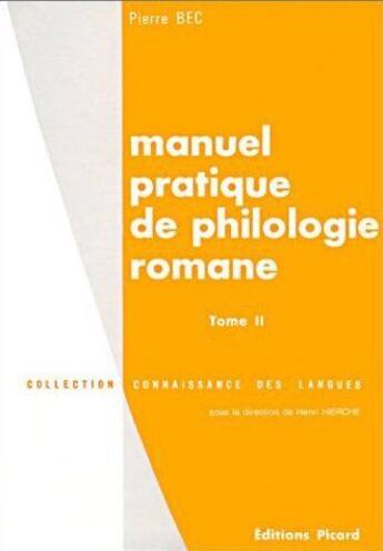 Couverture du livre « Manuel pratique de philologie romane. tome ii : francais, roumain, sarde, dalmate, franco-provencal, » de Bec Pierre aux éditions Picard