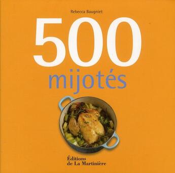 Couverture du livre « 500 mijotés » de Rebecca Baugniet aux éditions La Martiniere