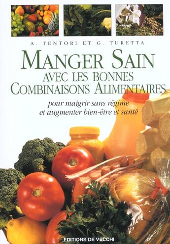 Couverture du livre « Manger sain avec les bonnes combinaisons alimentaires » de Tentori aux éditions De Vecchi