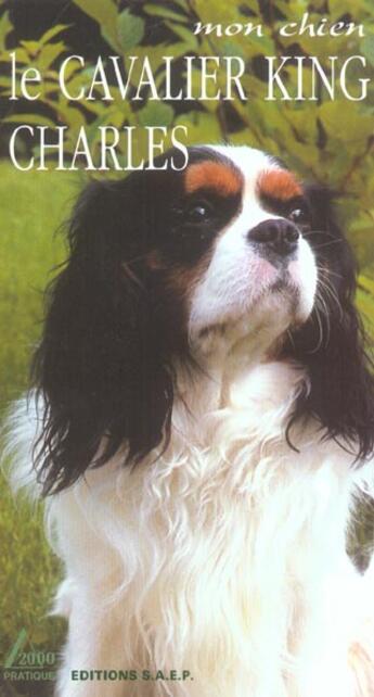 Couverture du livre « Mon Chien Le Cavalier King Charles » de Claude Pacheteau aux éditions Saep