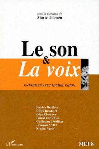 Couverture du livre « Le son & la voix ; entretien avec Michel Chion » de Pascal Lardellier et Gilles Boudinet et Patrick Berthier et Marie Thonon et Olga Kisseleva et Guillaume Loizillon aux éditions L'harmattan