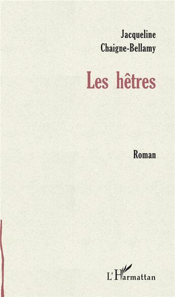 Couverture du livre « Les hêtres » de Jacqueline Chaigne-Bellamy aux éditions L'harmattan