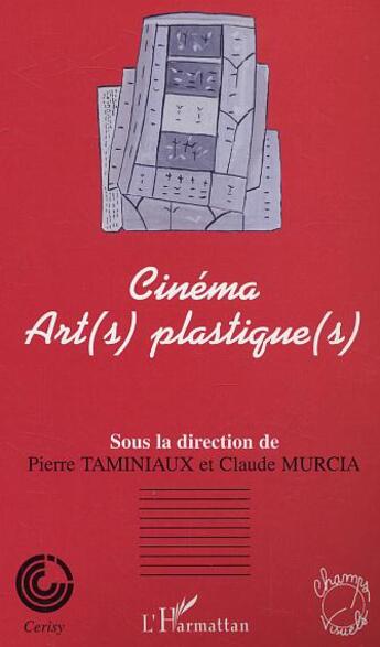 Couverture du livre « Cinema art(s) plastique(s) » de  aux éditions L'harmattan