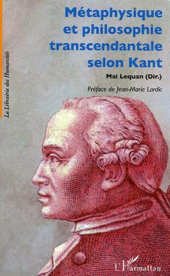 Couverture du livre « Metaphysique et philosophie transcendantale selon kant » de Mai Lequan aux éditions L'harmattan