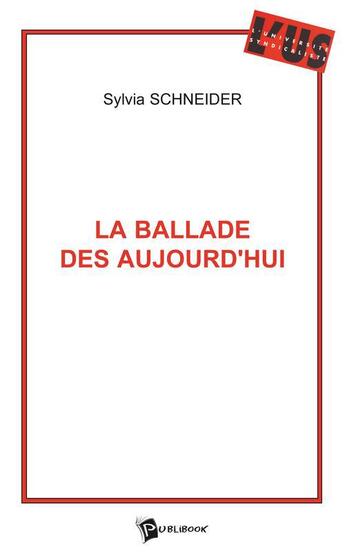 Couverture du livre « La ballade des aujourd'hui » de Sylvia Schneider aux éditions Publibook