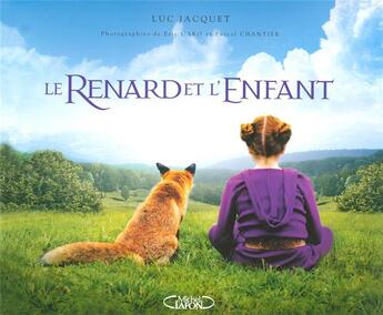 Couverture du livre « Le renard et l'enfant » de Luc Jacquet aux éditions Michel Lafon