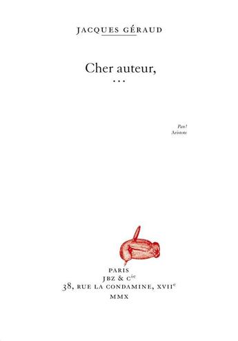 Couverture du livre « Cher auteur... de mes jours infortunés ; vingt-quatre personnages se rebiffent » de Jacques Geraud aux éditions Jbz Et Cie