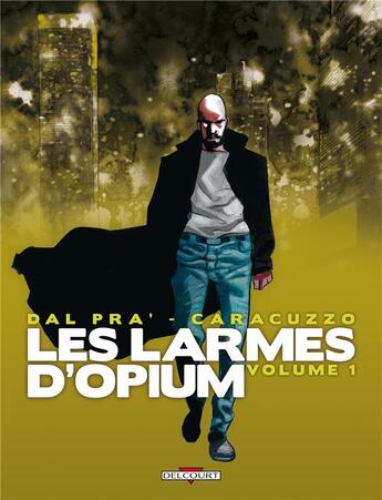 Couverture du livre « Les larmes d'opium t.1 » de Giancarlo Caracuzzo et Roberto Dal Pra' aux éditions Delcourt