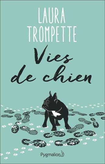 Couverture du livre « Vies de chien » de Laura Trompette aux éditions Pygmalion