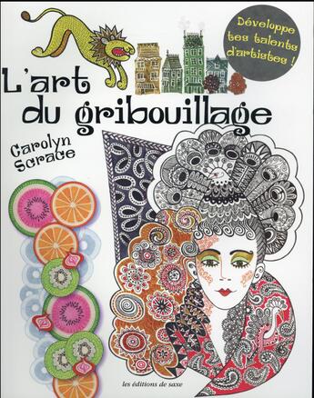 Couverture du livre « L'art du gribouillage » de Carolyn Scrace aux éditions De Saxe