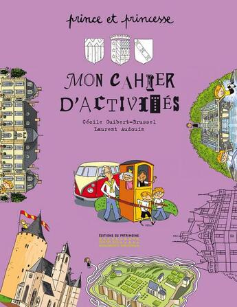 Couverture du livre « Prince et princesse, mon cahier d'activites » de Guibert-Brussel aux éditions Editions Du Patrimoine