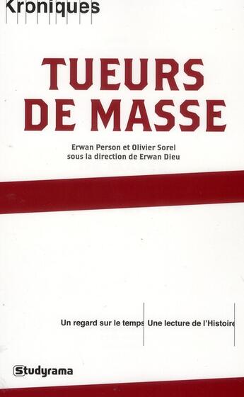 Couverture du livre « Les tueurs de masse » de Erwan Dieu et Olivier Sorel et Erwan Person aux éditions Studyrama
