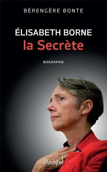 Couverture du livre « Elisabeth Borne, la secrète » de Berengere Bonte aux éditions Archipel