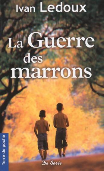 Couverture du livre « La guerre des marrons » de Yvan Ledoux aux éditions De Boree