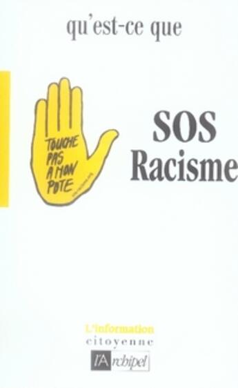 Couverture du livre « Qu'est-ce que sos racisme ? » de  aux éditions Archipel