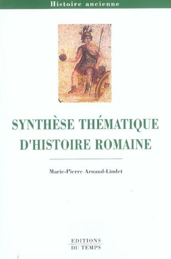 Couverture du livre « Synthese Thematique D'Histoire Romaine » de Marie-Pierre Arnaud-Lindet aux éditions Editions Du Temps