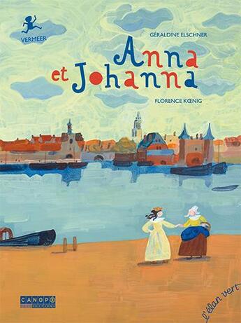 Couverture du livre « Anna et Johanna » de Florence Koenig et Geraldine Elschner aux éditions Elan Vert