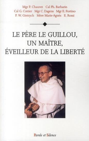 Couverture du livre « Père Le Guillou, un maître éveilleur de liberté » de  aux éditions Parole Et Silence