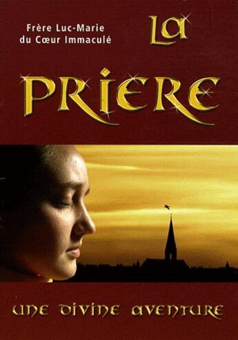 Couverture du livre « La prière ; une divine aventure » de Luc-Marie Perrier aux éditions Carmel