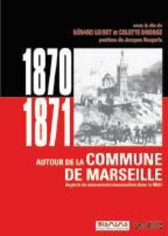 Couverture du livre « 1870-1871 ; autour de la Commune de Marseille » de Gerard Leidet et Colette Drogoz aux éditions Syllepse