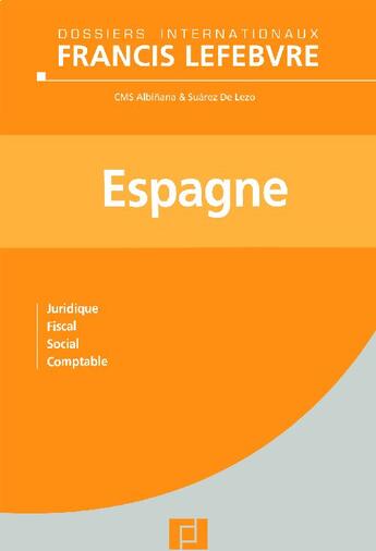 Couverture du livre « Espagne ; juridique, fiscal, social, comptable » de Albinana & Suare aux éditions Lefebvre