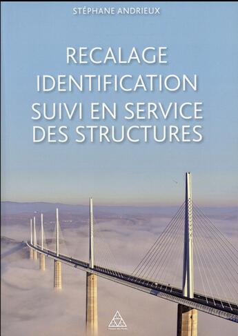 Couverture du livre « Recalage, identification, suivi en service des structures » de Stephane Andrieux aux éditions Presses Ecole Nationale Ponts Chaussees