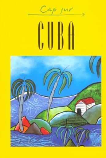 Couverture du livre « CAP SUR ; cuba » de  aux éditions Jpm