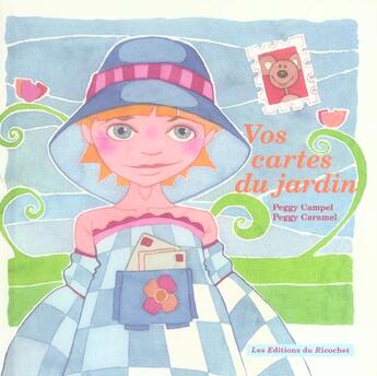 Couverture du livre « Vos cartes du jardin » de Peggy Caramel et Peggy Campel aux éditions Ricochet