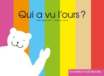 Couverture du livre « Qui a vu l'ours ? » de Jean Alessandrini et Sophie Kniffke aux éditions Callicephale