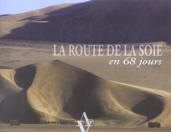 Couverture du livre « La Route De La Soie En 68 Jours » de Jean-Christophe Nothias aux éditions Agnes Vienot