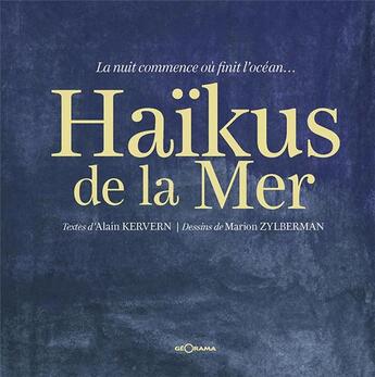 Couverture du livre « Haikus de la mer - la nuit commence ou finit l'ocean » de Alain Kervern aux éditions Georama